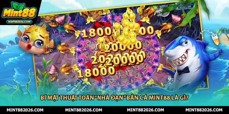 Bí mật thuật toán “nhả đạn” bắn cá Mint88 là gì?