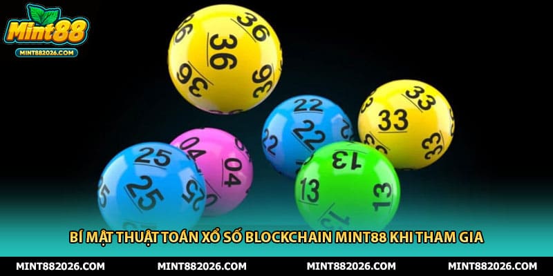 Bí Mật Thuật Toán Xổ Số Blockchain Mint88 Khi Tham Gia