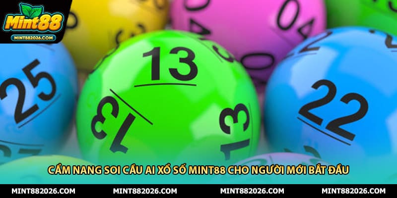 Cẩm nang soi cầu AI xổ số mint88 cho người mới bắt đầu