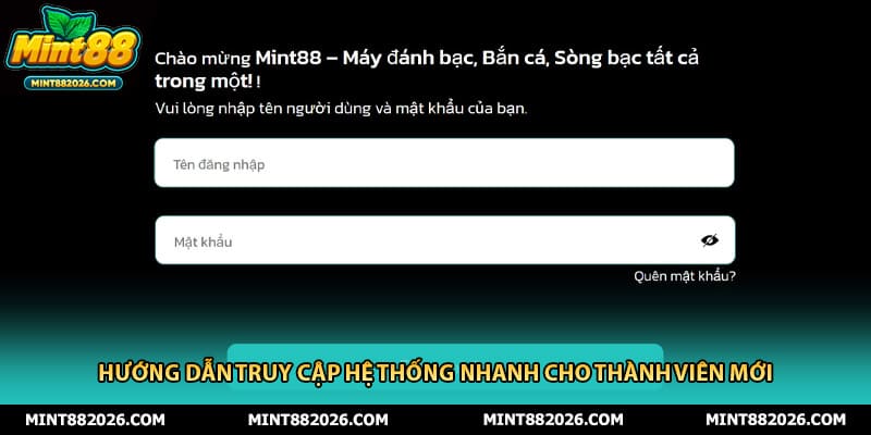 Hướng dẫn truy cập hệ thống nhanh cho thành viên mới