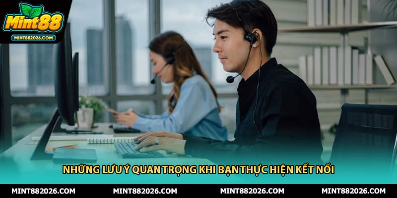 Những lưu ý quan trọng khi bạn thực hiện kết nối
