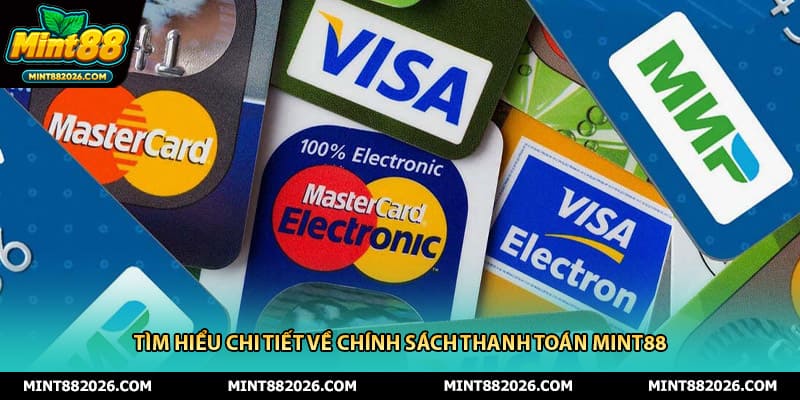 Tìm hiểu chi tiết về chính sách thanh toán mint88