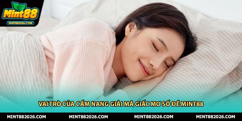 Vai trò của cẩm nang giải mã giấc mơ số đề mint88